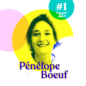 #2 - Pénélope Boeuf - Après 35 ans à se chercher, elle s'est enfin trouvée et devient une podcasteuse au million d'écoutes
