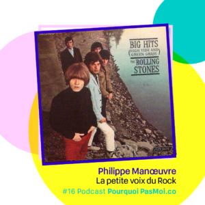 Philippe Manoeuvre podcast Rolling Stones