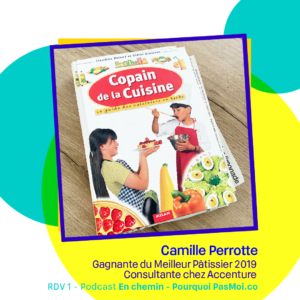 Camille le meilleur pâtissier podcast objet