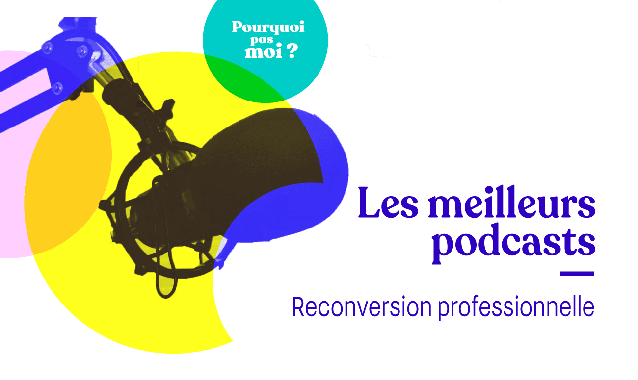 meilleurs podcasts reconversion professionnelle