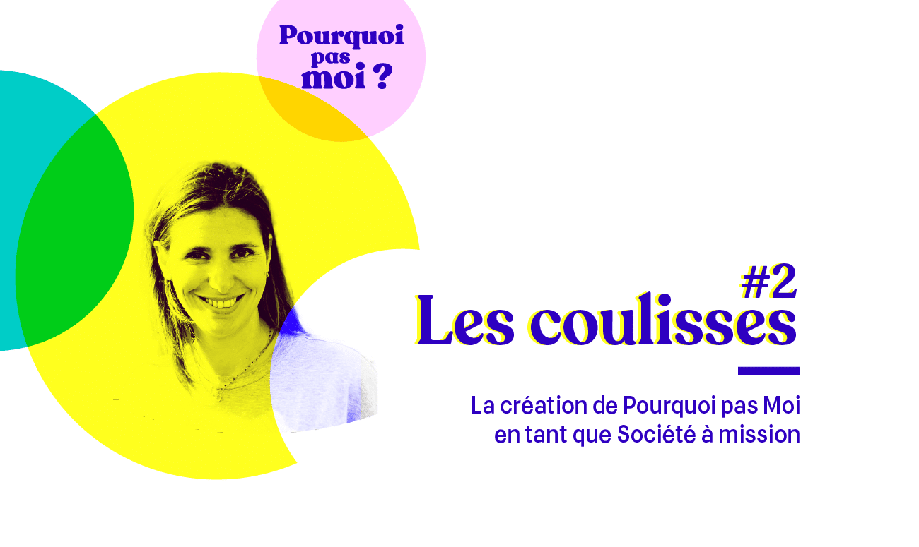 les coulisses pourquoi pas moi