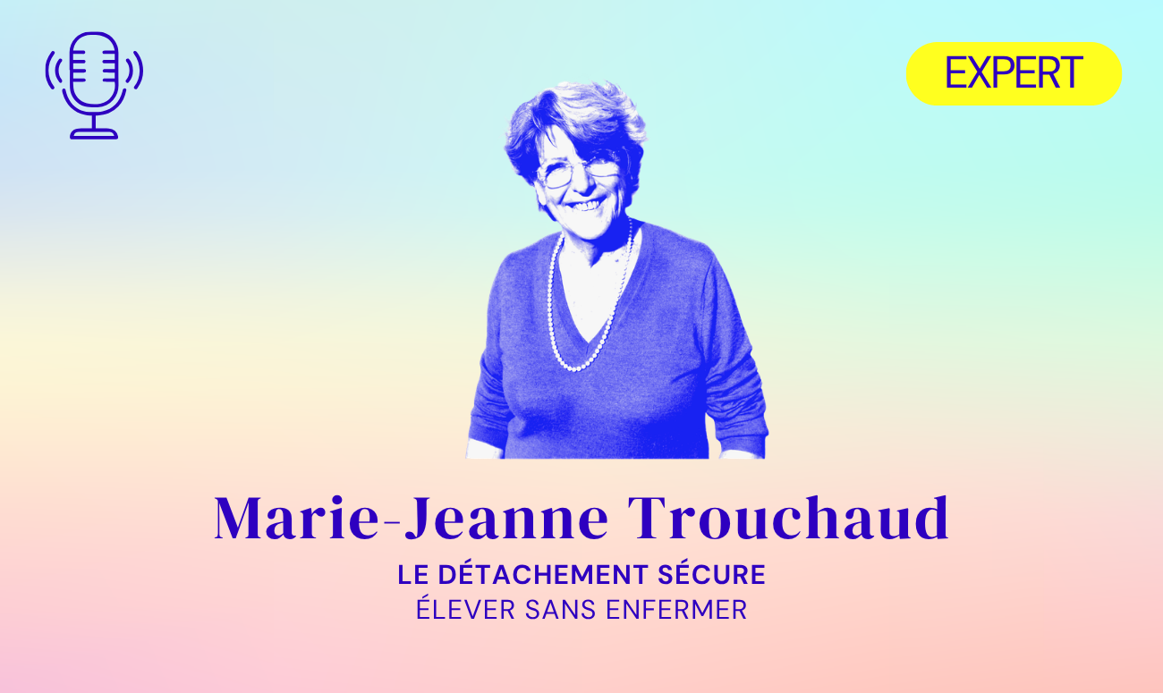 177 Podcast – Élever sans enfermer avec Marie-Jeanne Trouchaud